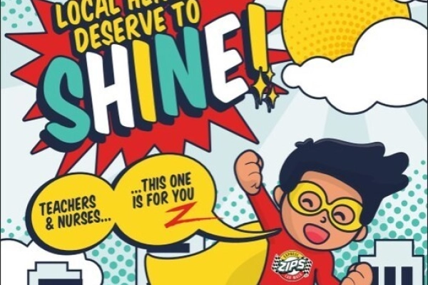 ZIPS Car Wash poster with cartoon superhero that reads "Local Heroes Deserve to SHINE! Teachers & Nurses... This One Is For You"